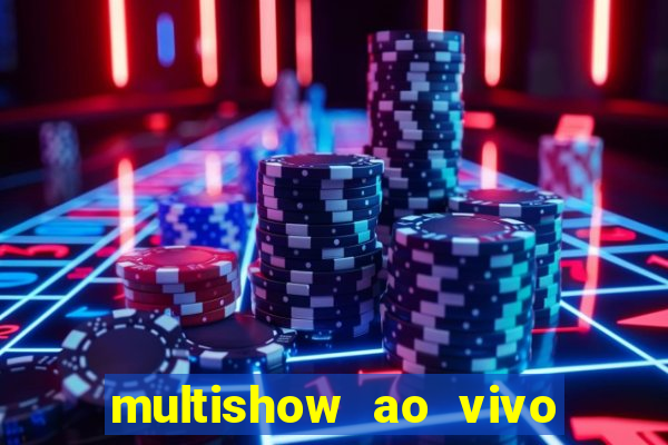 multishow ao vivo online gratis